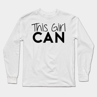 This Gilrl Can. Long Sleeve T-Shirt